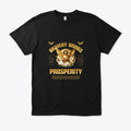 Bravery Brings Prosperity T-Shir