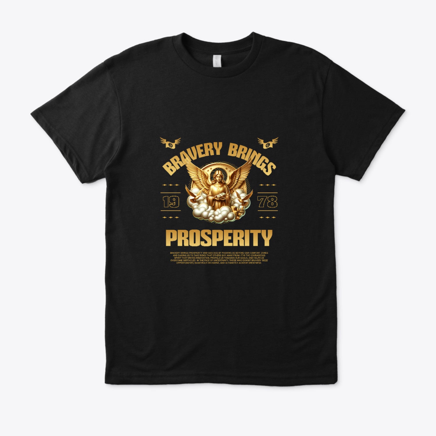 Bravery Brings Prosperity T-Shir