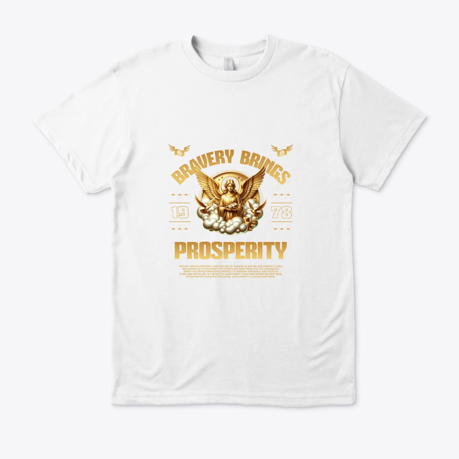 Bravery Brings Prosperity T-Shir